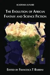 Book cover of The Evolution of African Fantasy and Science Fiction by Francesca T Barbini