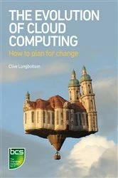 Book cover of The Evolution of Cloud Computing by Clive Longbottom