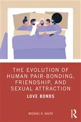 Book cover of The Evolution of Human Pair-Bonding, Friendship, and Sexual Attraction by Michael R. Kauth