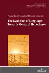 Book cover of The Evolution of Language: Towards Gestural Hypotheses by Mirosława Buchholtz