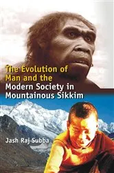 Book cover of The Evolution of Man and the Modern Society In Mountainous Sikkim by Jash Raj Subba