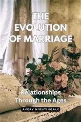 Book cover of The Evolution of Marriage by Avery Nightingale
