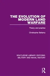 Book cover of The Evolution of Modern Land Warfare by Christopher Bellamy