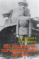 Book cover of The Evolution Of The Armored Force, 1920-1940 by Unknown