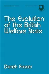 Book cover of The Evolution of the British Welfare State by Derek Fraser