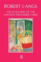 Book cover of The Evolution of the Emotion-Processing Mind by Robert Langs