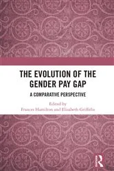 Book cover of The Evolution of the Gender Pay Gap by Frances Hamilton