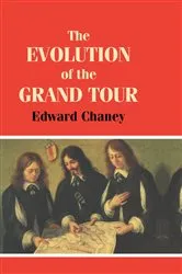 Book cover of The Evolution of the Grand Tour by Edward Chaney