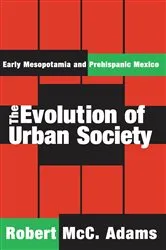 Book cover of The Evolution of Urban Society by Robert McC. Adams