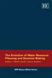 Book cover of The Evolution of Water Resource Planning and Decision Making by Clifford S. Russell
