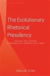 Book cover of The Evolutionary Rhetorical Presidency by Ryan Lee Teten