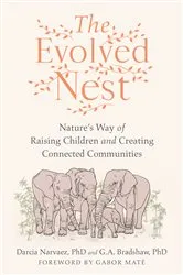 Book cover of The Evolved Nest by Darcia Narvaez