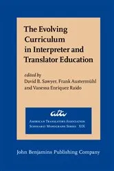 Book cover of The Evolving Curriculum in Interpreter and Translator Education by David B. Sawyer