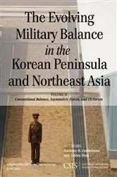 Book cover of The Evolving Military Balance in the Korean Peninsula and Northeast Asia by Anthony H. Cordesman
