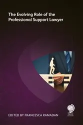 Book cover of The Evolving Role of the Professional Support Lawyer by Unknown