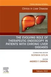 Book cover of The Evolving Role of Therapeutic Endoscopy in Patients with Chronic Liver Diseases, An Issue of Clinics in Liver Disease, E-Book by Andres F. Carrion MD