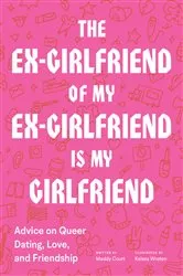 Book cover of The Ex-Girlfriend of My Ex-Girlfriend Is My Girlfriend by Maddy Court