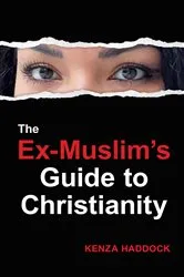 Book cover of The Ex-Muslim's Guide to Christianity by Kenza Haddock