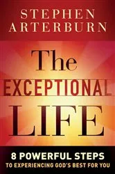 Book cover of The Exceptional Life by Stephen Arterburn
