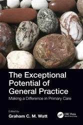 Book cover of The Exceptional Potential of General Practice by Graham Watt