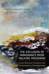 Book cover of The Exclusion of Immigrants from Welfare Programs by Edward A. Koning
