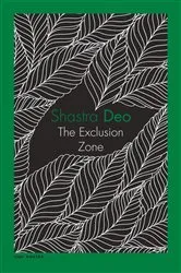 Book cover of The Exclusion Zone by Shastra Deo