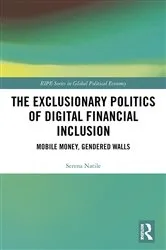 Book cover of The Exclusionary Politics of Digital Financial Inclusion by Unknown