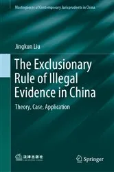 Book cover of The Exclusionary Rule of Illegal Evidence in China by Jingkun Liu