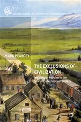 Book cover of The Exclusions of Civilization by Mark Pearcey