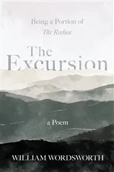 Book cover of The Excursion - Being a Portion of 'The Recluse', a Poem by William Wordsworth
