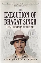 Book cover of The Execution of Bhagat Singh by Satvinder Singh Juss