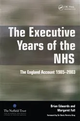 Book cover of The Executive Years of the NHS by Brian Edwards