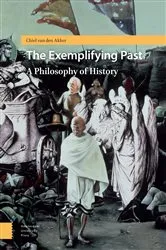 Book cover of The Exemplifying Past by Chiel van den Akker