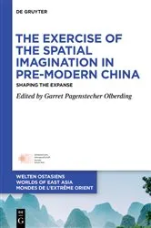 Book cover of The Exercise of the Spatial Imagination in Pre-Modern China by Garret Pagenstecher Olberding