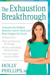 Book cover of The Exhaustion Breakthrough by Holly Phillips