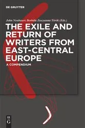 Book cover of The Exile and Return of Writers from East-Central Europe by John Neubauer