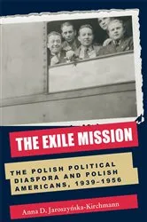 Book cover of The Exile Mission by Anna D. Jaroszyńska-Kirchmann