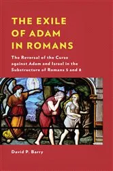Book cover of The Exile of Adam in Romans by David P. Barry