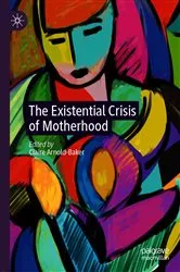 Book cover of The Existential Crisis of Motherhood by Claire Arnold-Baker