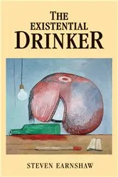 Book cover of The Existential drinker by Steven Earnshaw