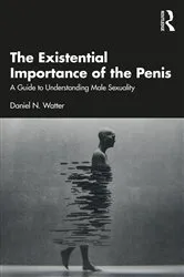 Book cover of The Existential Importance of the Penis by Daniel N. Watter