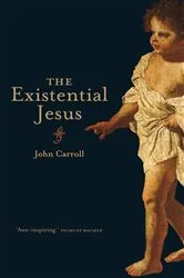 Book cover of The Existential Jesus by John Carroll