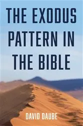 Book cover of The Exodus Pattern in the Bible by David Daube