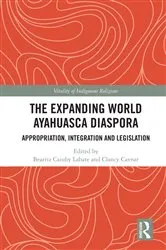 Book cover of The Expanding World Ayahuasca Diaspora by Beatriz Caiuby Labate