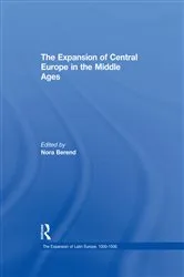 Book cover of The Expansion of Central Europe in the Middle Ages by Nora Berend