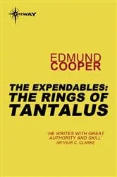 Book cover of The Expendables: The Rings of Tantalus by Edmund Cooper