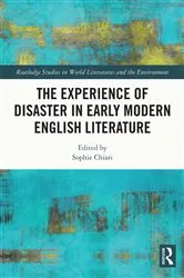 Book cover of The Experience of Disaster in Early Modern English Literature by Sophie Chiari