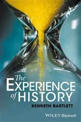 Book cover of The Experience of History by Kenneth Bartlett