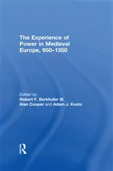 Book cover of The Experience of Power in Medieval Europe, 950–1350 by Robert F. Berkhofer III