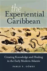 Book cover of The Experiential Caribbean by Pablo F. Gómez